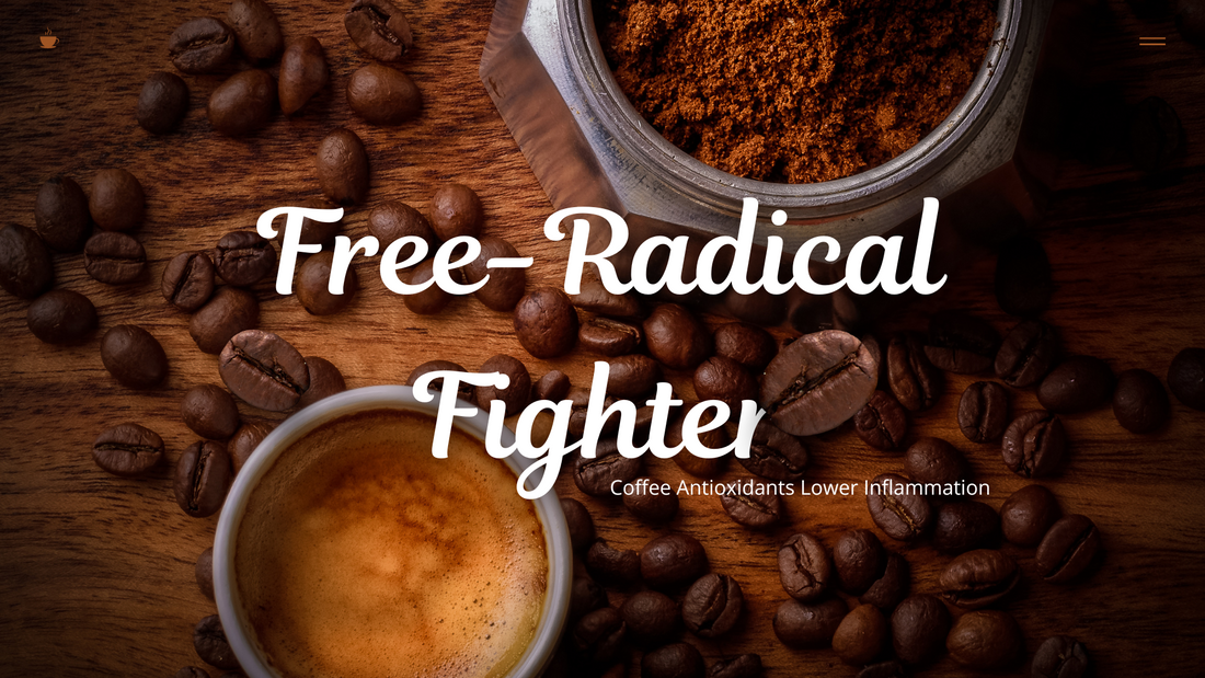 Free-Radical Fighter-Coffee Antioxidants Lower Inflammation
